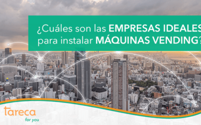¿Cuáles son las empresas ideales para instalar máquinas vending?  