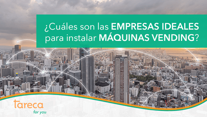 Empresas ideales para instalar máquinas vending