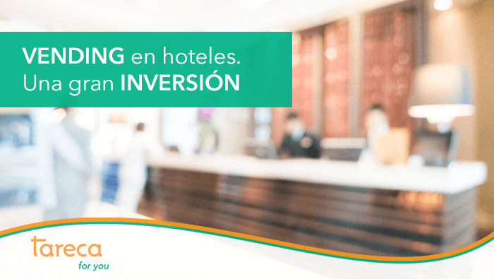 El vending para hoteles es una gran inversión, además de aportar buena imagen de servicio