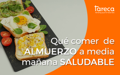 Qué comer de almuerzo a media mañana saludable