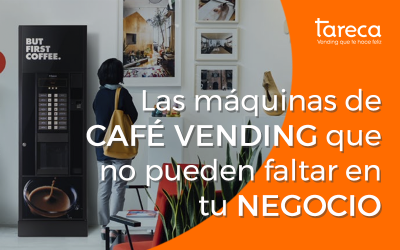 Las máquinas de café vending que no pueden faltar en tu negocio