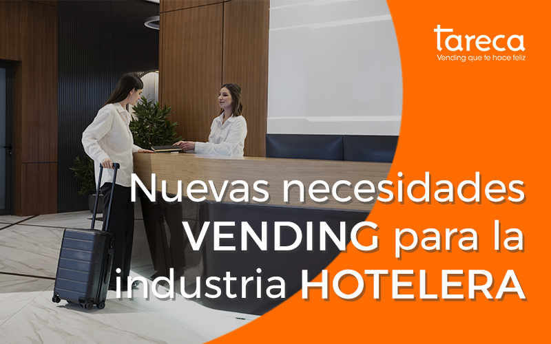 Nuevas necesidades vending para la industria hotelera