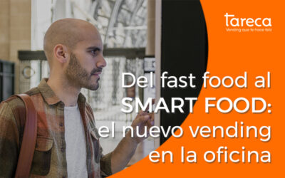 Del fast food al smart food: el nuevo vending en la oficina